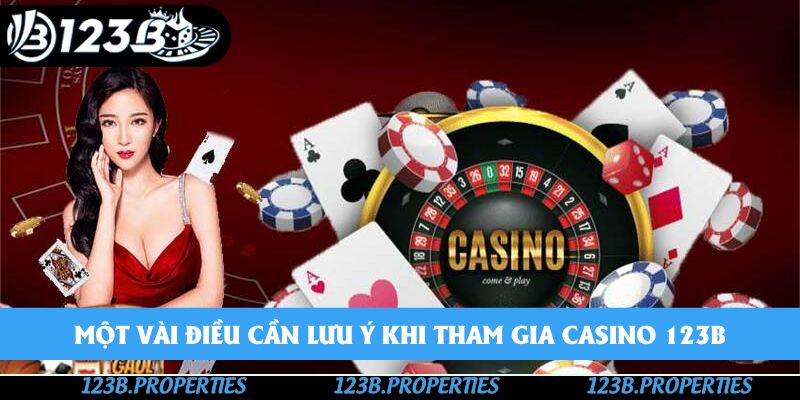 Một vài điều cần lưu ý khi tham gia Casino 123B