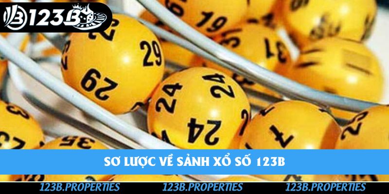 Sơ lược về sảnh xổ số 123B