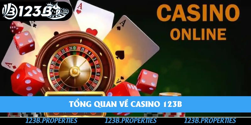 Tổng quan về Casino 123B