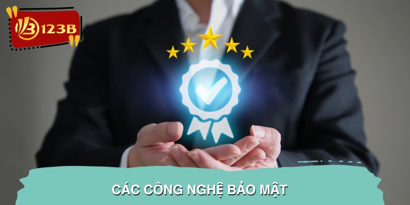 Các công nghệ bảo mật và chứng chỉ tiêu chuẩn quốc tế