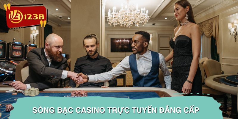 Sòng bạc Casino trực tuyến đẳng cấp