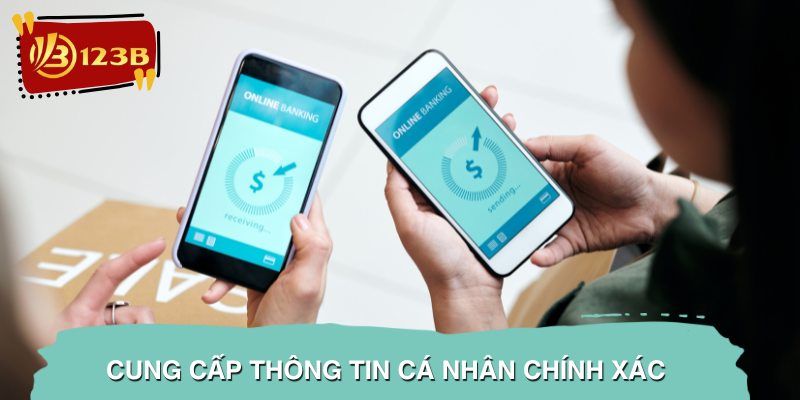 Đảm bảo thông tin cá nhân chính xác