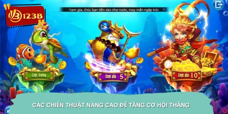 Các chiến thuật nâng cao để tăng cơ hội thắng