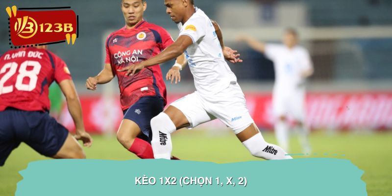 Kèo 1x2 (Chọn 1, X, 2)